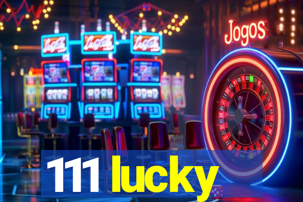 111 lucky